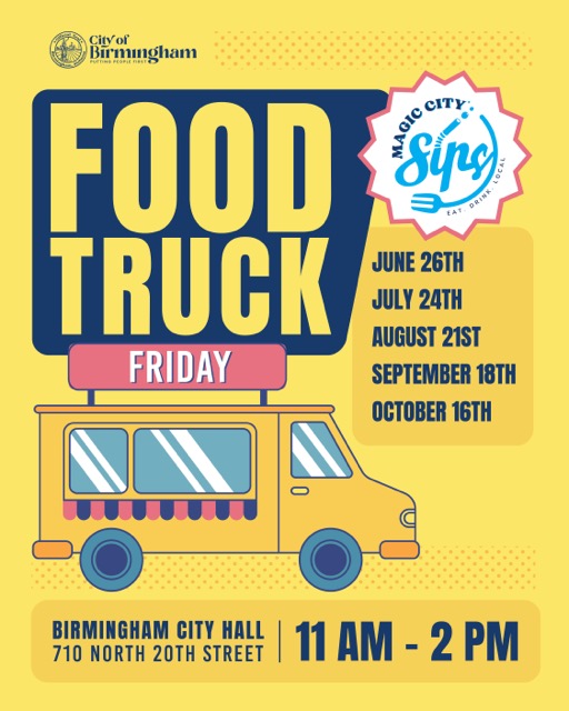 A promotional flyer for the City of Birmingham's "Food Truck Friday" event, featuring an illustration of a yellow food truck and the "Magic City Sips" logo. The event takes place from 11 AM to 2 PM at Birmingham City Hall, located at 710 North 20th Street. The listed dates are June 26th, July 24th, August 21st, September 18th, and October 16th.