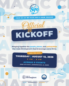 Save the date flyer for the Magic City Sips Official Kickoff, celebrating Birmingham's food and beverage scene. The event takes place Thursday, August 13, 2026, from 5 PM to 8 PM at Avenue D Events, 3008 4th Ave S, Birmingham, AL 35233. The graphic features the City of Birmingham logo at the bottom alongside the tagline, "Sip. Connect. Grow."